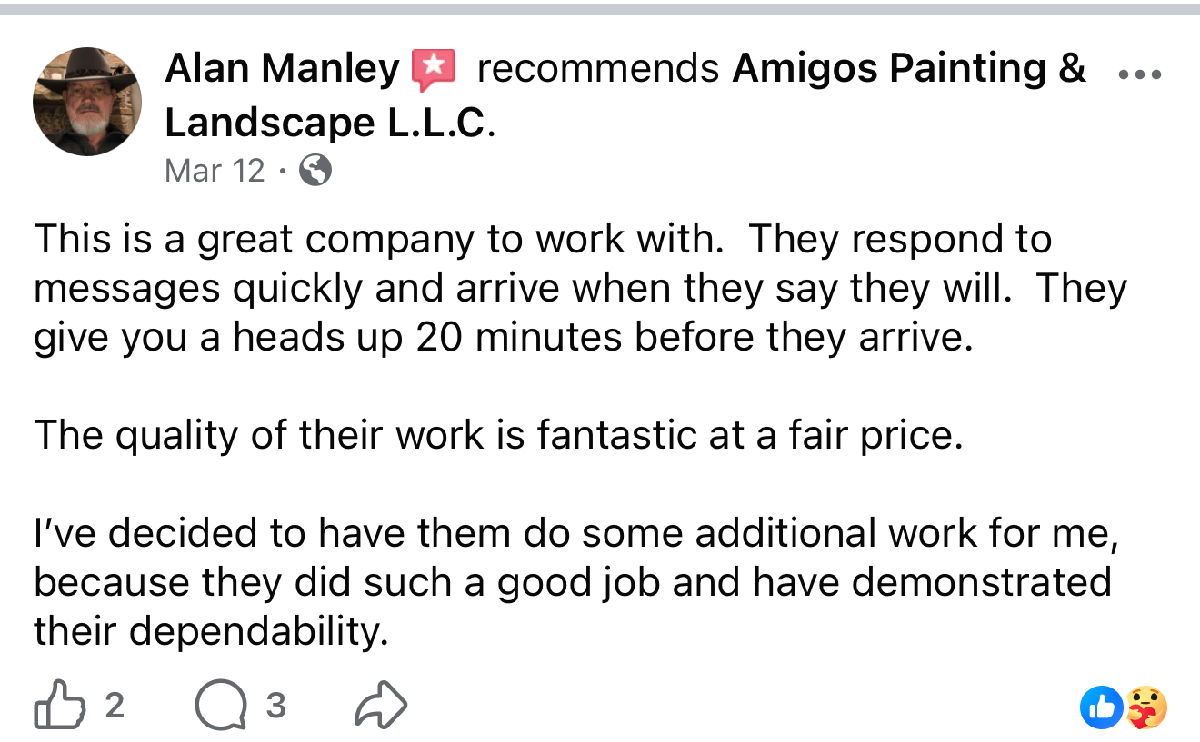 Facebook review from Alan Manley: This is a great company to work with. They respond to messages quickly and arrive when they say they will. They give you a heads up 20 minutes before they arrive. The quality of their work is fantastic at a fair price. I've decided to have them do some additional work for me, because they did such a good job and have demonstrated their dependability.